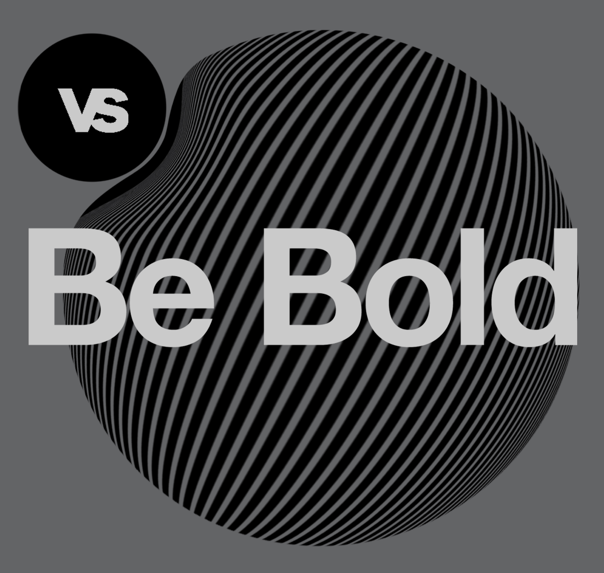Versus Design - Be Bold
